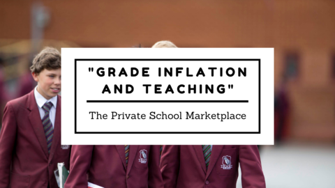 Grade Inflation and Teaching: The Private School Market Place