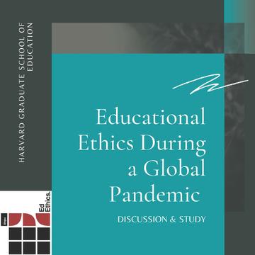 Educational Ethics During a Global Pandemic